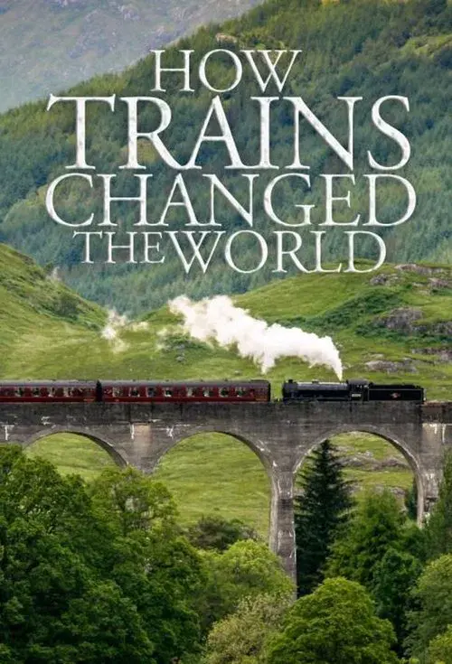 Cómo los trenes cambiaron el mundo