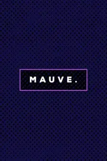 MAUVE.