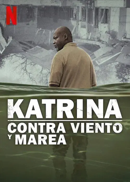 Katrina: Contra viento y marea