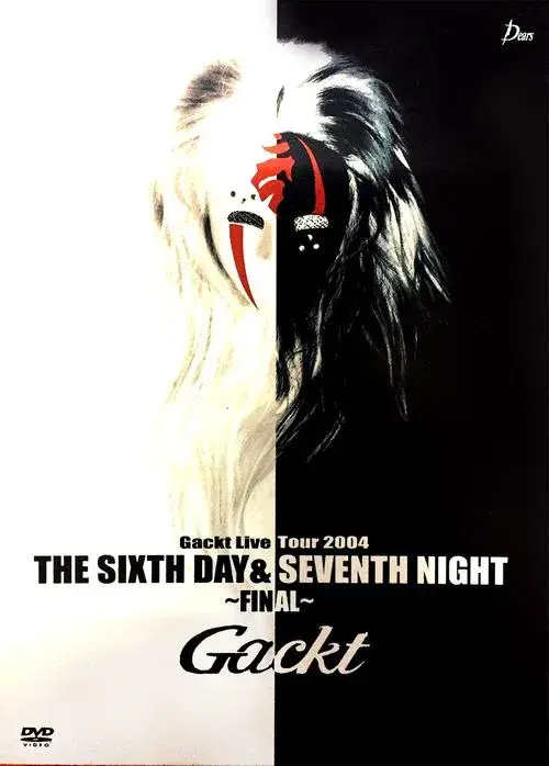 Gackt Live Tour 2004THE SIXTH DAY & SEVENTH NIGHT~FINAL~