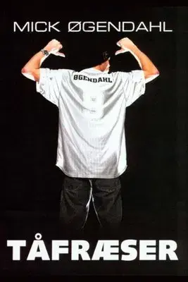 Mick Øgendahl: Tåfræser