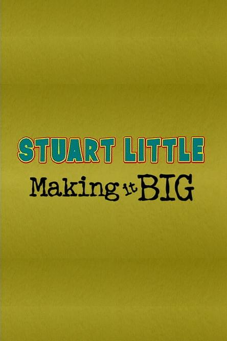 Stuart Little: Making It Big