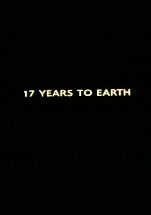 Seventeen Years to Earth